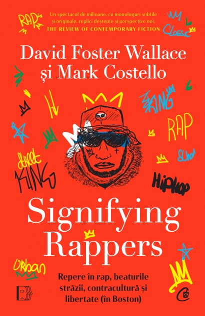 David Foster Wallace, Mark Costello - Signifying Rappers - Curtea Veche Publishing