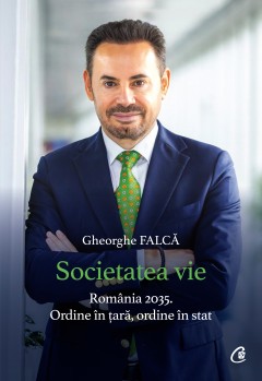 Cărți - Societatea vie - Gheorghe Falcă - Curtea Veche Publishing
