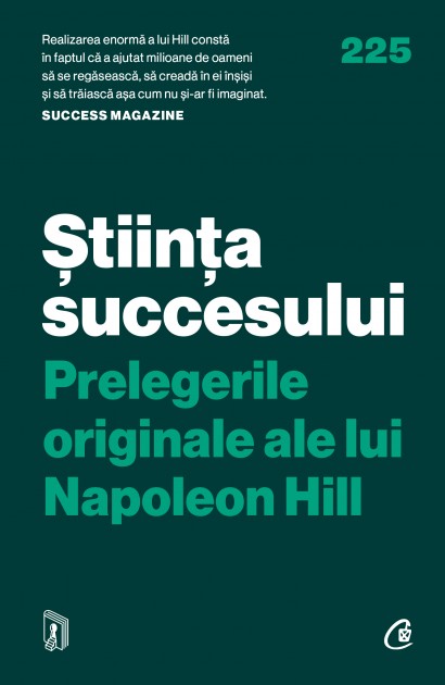 Napoleon Hill - Știința succesului - Curtea Veche Publishing