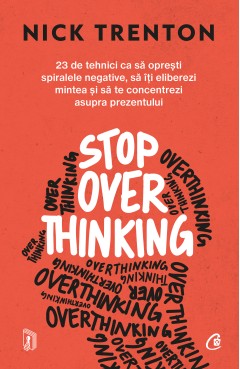 Cărți - Stop Overthinking - Nick Trenton - Curtea Veche Publishing