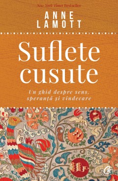 Creștinism - Suflete cusute - Anne Lamott - Curtea Veche Publishing