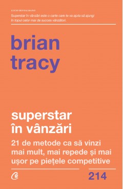 Autori străini - Superstar în vânzări - Brian Tracy - Curtea Veche Publishing