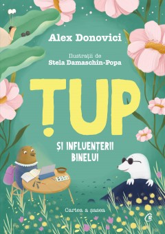 Autori români - Țup și Influențerii Binelui - Alex Donovici, Stela Damaschin-Popa - Curtea Veche Publishing