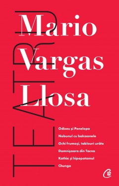 Autori străini - Teatru - Mario Vargas Llosa - Curtea Veche Publishing