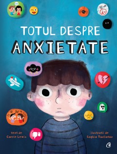 Non-ficțiune pentru copii - Ebook Totul despre anxietate - Carrie Lewis, Sophia Touliatou - Curtea Veche Publishing