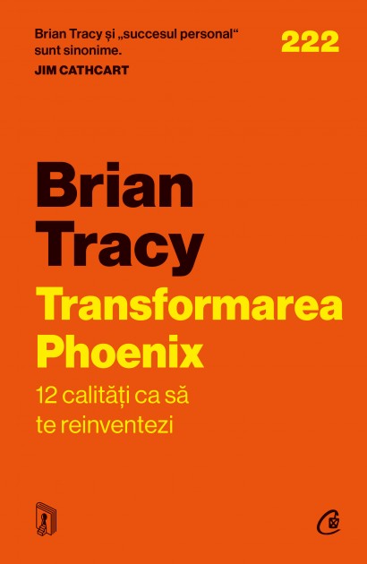 Brian Tracy - Ebook Transformarea Phoenix - Curtea Veche Publishing