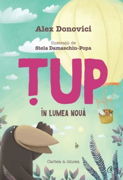 Autori români - Țup în Lumea Nouă - Alex Donovici, Stela Damaschin-Popa - Curtea Veche Publishing
