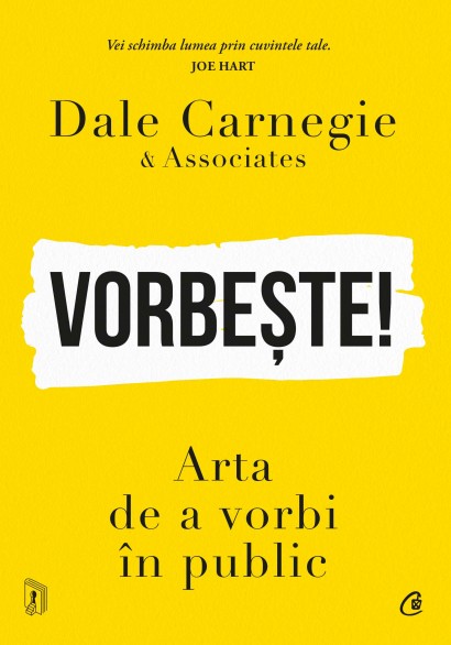 Dale Carnegie & Associates - Vorbește! - Curtea Veche Publishing