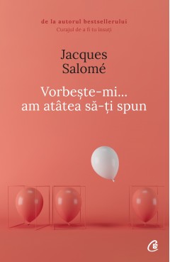  Vorbește-mi, am atâtea să-ți spun - Jacques Salomé - 