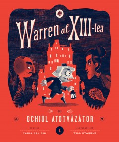 Ficțiune pentru copii - Ebook Warren al XIII-lea și Ochiul Atotvăzător - Tania del Rio - Curtea Veche Publishing