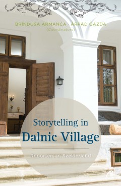 Storytelling in Dalnic Village - Ruxandra Hurezean - Carti