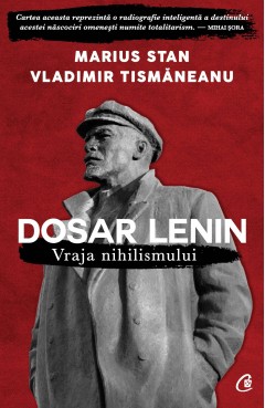 Dosar Lenin. Vraja nihilismului - Marius Stan - Carti