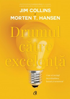 Leadership - Drumul către excelență - Jim Collins, Morten T. Hansen - Curtea Veche Publishing