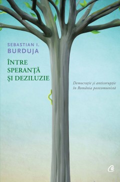 Autori români - Între speranță și deziluzie - Sebastian Burduja - Curtea Veche Publishing