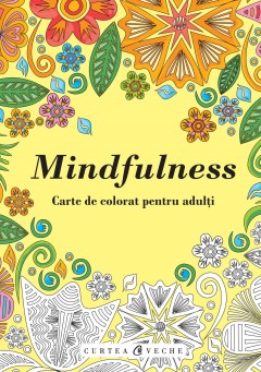 Cărți de colorat - Mindfulness  - Curtea Veche Publishing
