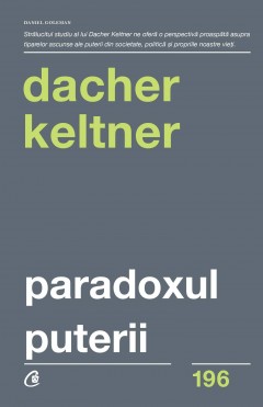 Dezvoltare Profesională - Paradoxul puterii - Dacher Keltner - Curtea Veche Publishing