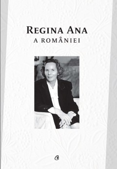 Autori români - Regina Ana a României - Ioan-Luca Vlad - Curtea Veche Publishing