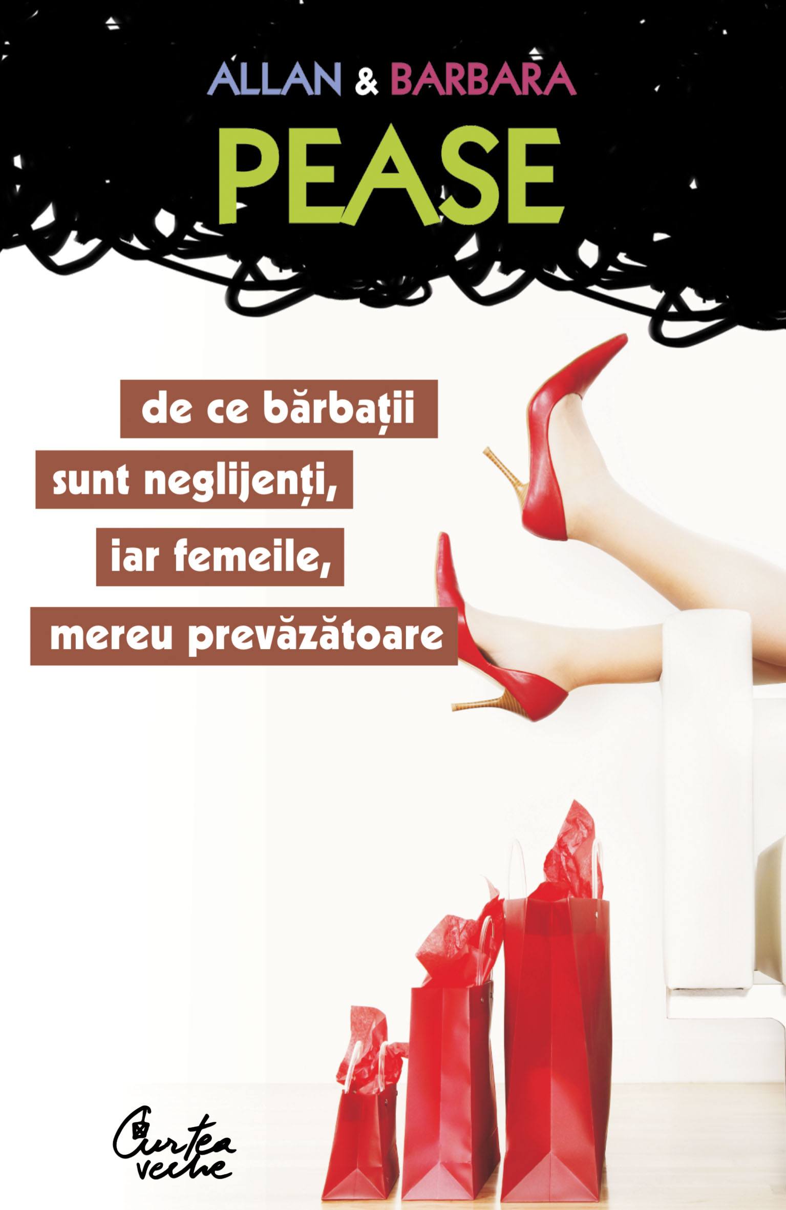 Carti pentru adulti si adolescenti - De ce bărbații sunt neglijenți, iar femeile mereu prevăzătoare, autor Allan Pease,Barbara Pease